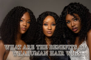 What Are The Benefits Of Human Hair Wigs