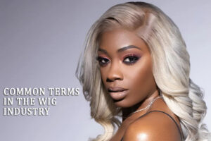 Common Terms In The Wig Industry(1)