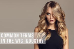 Common Terms In The Wig Industry(10-1)