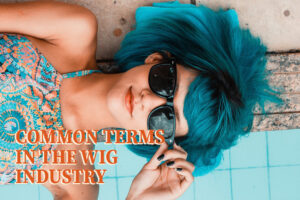 Common Terms In The Wig Industry(2)