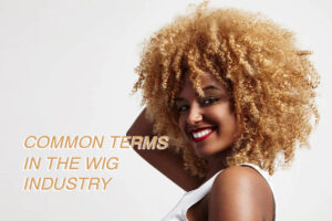 Common Terms In The Wig Industry(5)