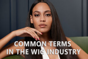 Common Terms In The Wig Industry(8)