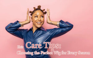 Hair Care Tips Choosing the Perfect Wig for Every Season（2）