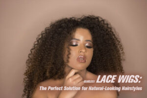 Glueless Lace Wigs The Perfect Solution for Natural-Looking Hairstyles