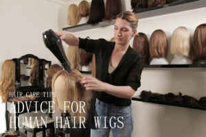 Hair Care Tips and Advice for Human Hair Wigs