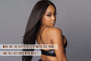 What are the Differences Between Lace Front and Full Lace Body Wave Wigs